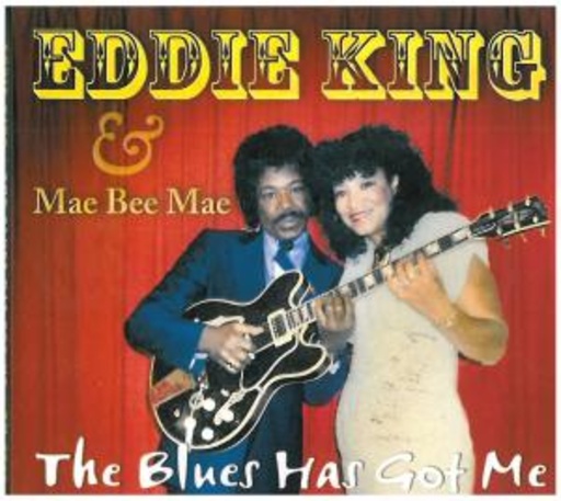 Eddie King & Mae Bee Mae – The Blues Has Got Me