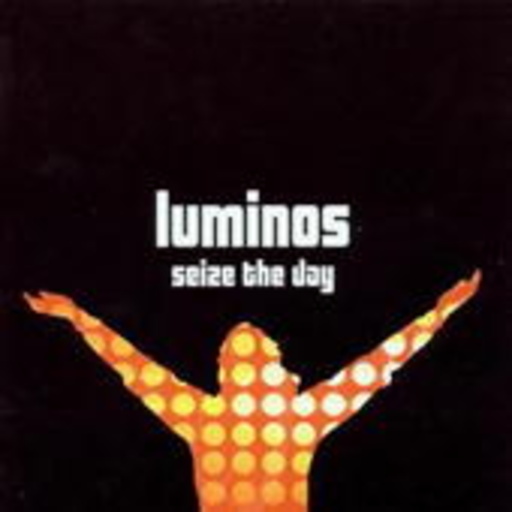 Luminos – Seize The Day