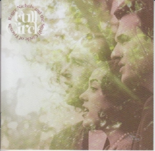 Roger Nichols & The Small Circle Of Friends – Full Circle