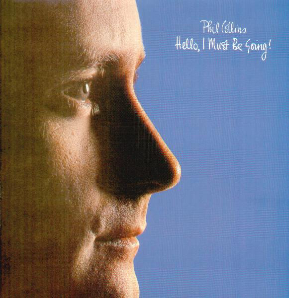 Phil Collins – Hello, I Must Be Going