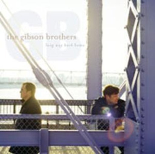 Gibson Brothers – Long Way Back Home