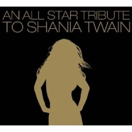 An All Star Tribute To Shania Twain