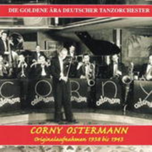Corny Ostermann – Orginalaufnahmen 1938 bis 1943