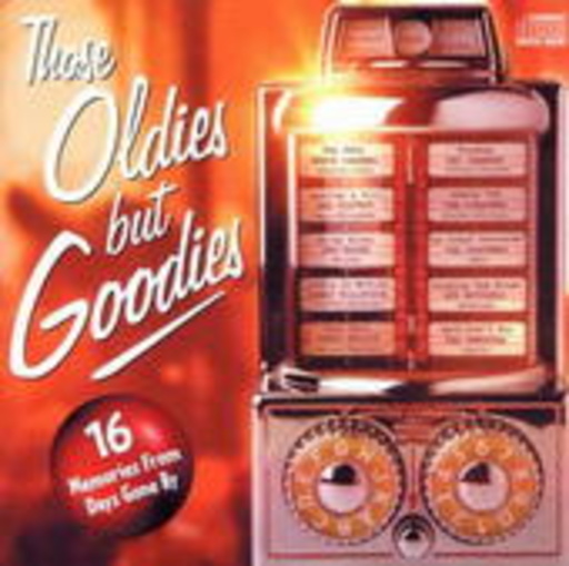 Those Oldies But Goldies