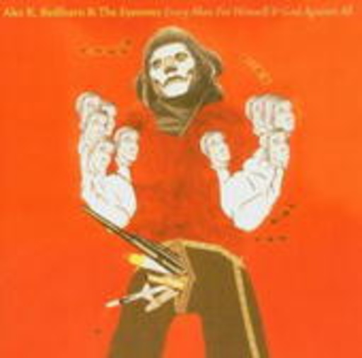 Alec K. Redfearn & The Eyesores – Every Man For Himself & God Against All