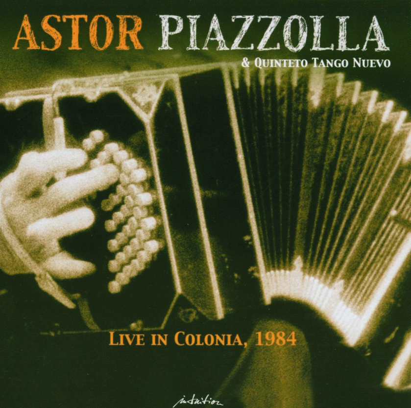 Astor Piazzolla & Quinteto Tango Nuevo – Live In Cologne
