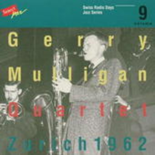 Gerry Mulligan Quartet – Zurich 1962 (Swiss Radio Days Jazz Series)