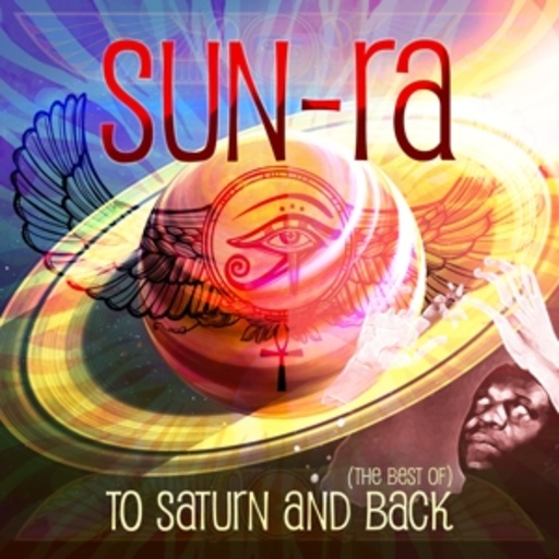 Sun-Ra – To Saturn And Back - The Best Of