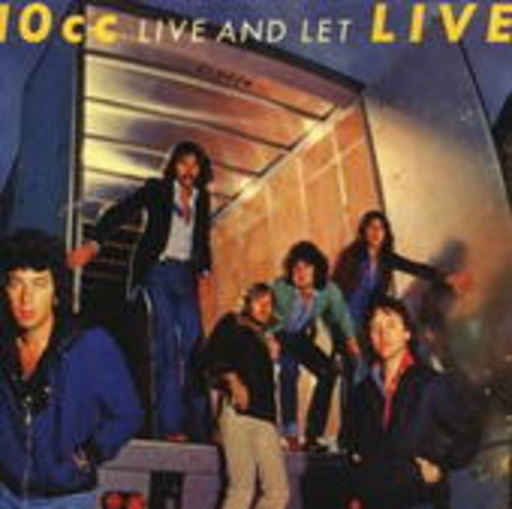 10CC – Live And Let Live