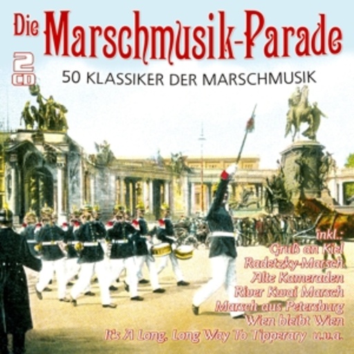 Diverse – Die Marschmusik-Parade - 50 Klassiker