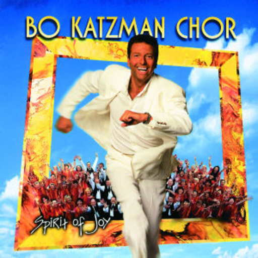 Bo Katzman Chor – Spirit Of Joy