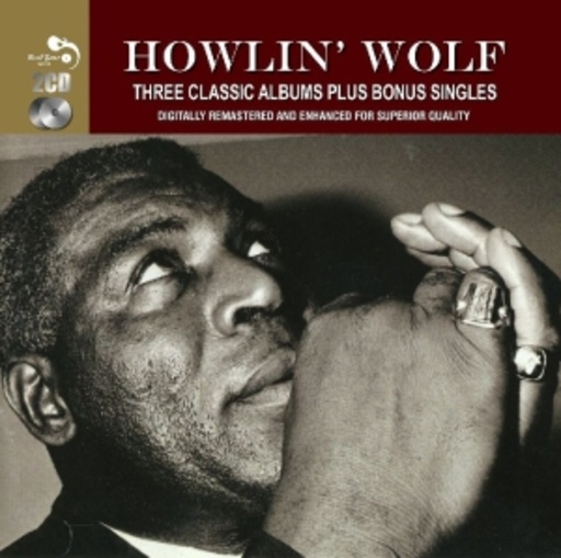 Howlin' Wolf – Three Classic Albums Plus Bonus Singles