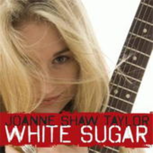 Joanne Shaw Taylor – White Sugar
