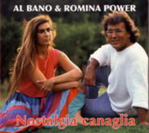Al Bano & Romina Power – Nostalgia Canaglia