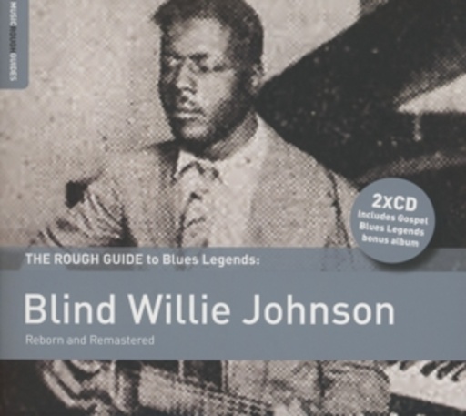 Blind Willie Johnson – The Rough Guide To Blues Legends: Blind Willie Johnson