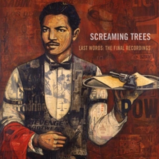 Screaming Trees – Last Words: The Final Recordings