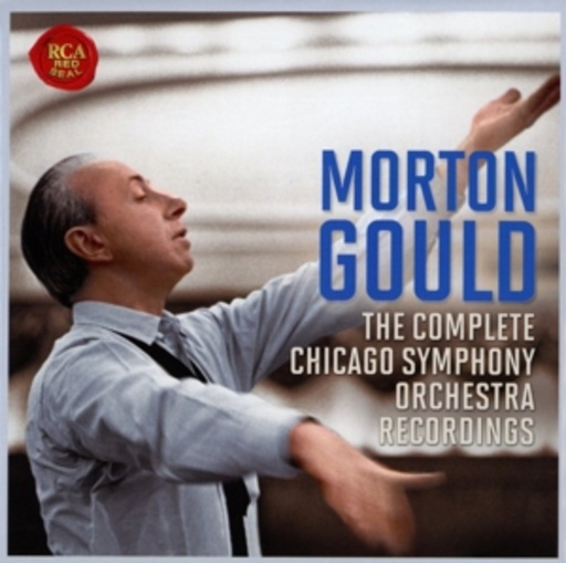 Morton Gould – The Complete Chicago Symphony Orchestra Recordings