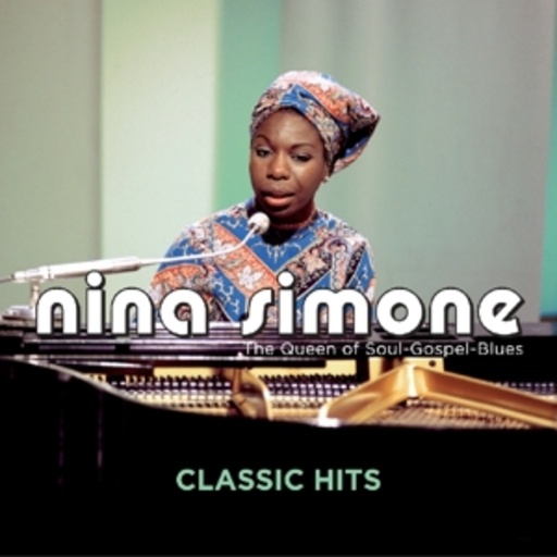 Nina Simone – The Queen Of Soul-Gospel-Blues - Classic Hits