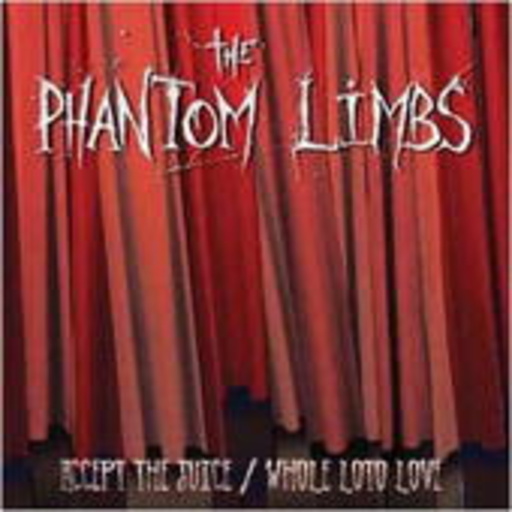 Phantom Limbs – Accept The Juice/Whole Loto Love