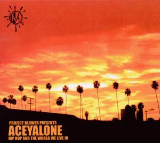 Aceyalone – Hip Hop And The World We Live In