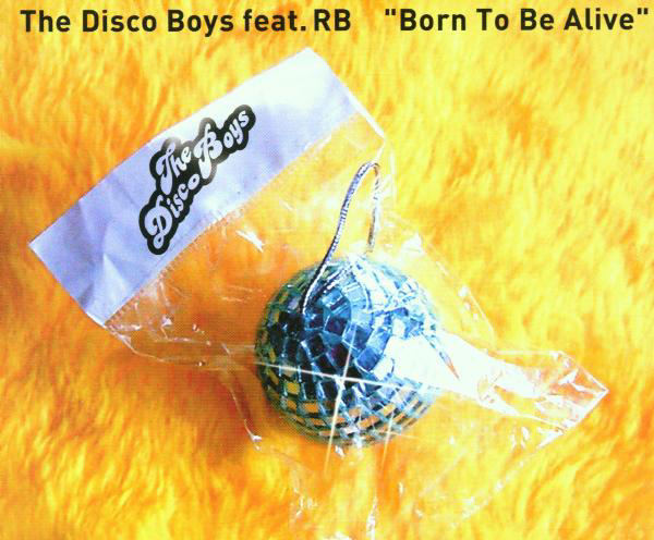 The Disco Boys feat. RB – Born To Be Alive