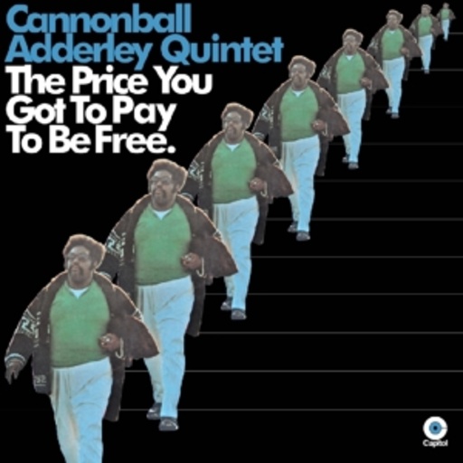 Cannonball Adderley Quintet – The Price You Got To Pay