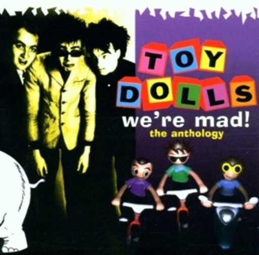 Toy Dolls – We' re Mad - Anthology