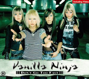 Vanilla Ninja – Don't Go Too Fast