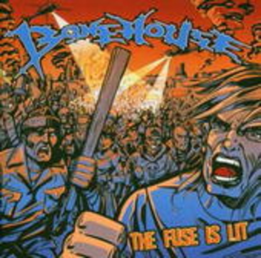 Bonehouse – The Fuse Is Lit
