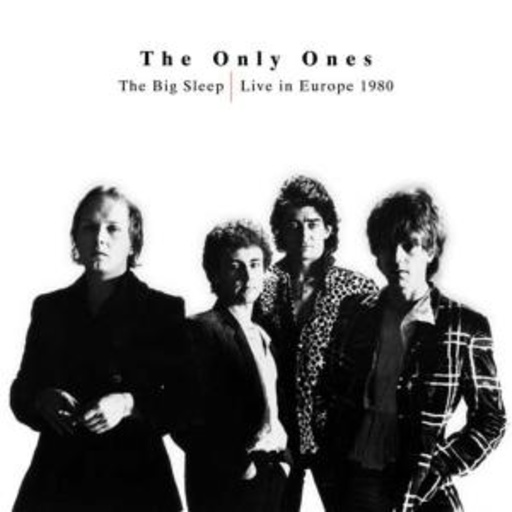The Only Ones – The Big Sleep - Live In Europe 1980