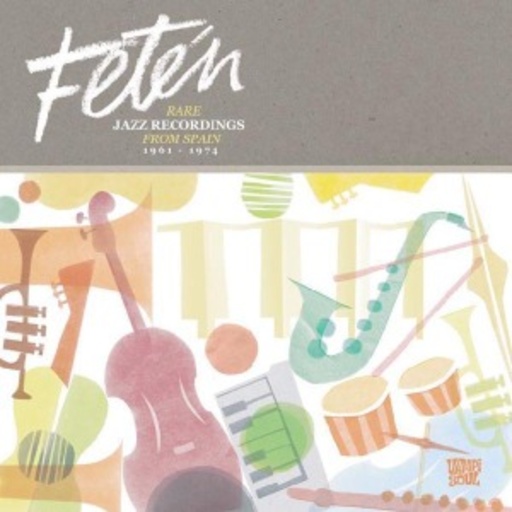 Diverse – Fetén - Rare Jazz Recordings From Spain 1961 - 1974