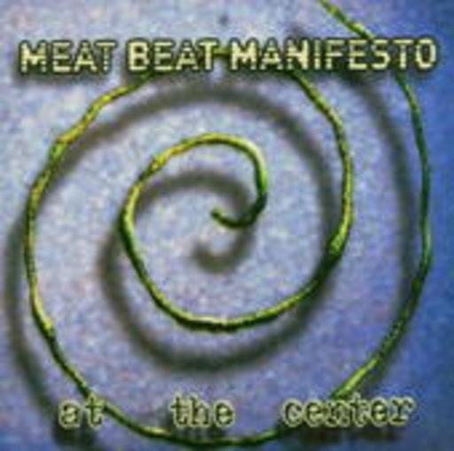 Meat Beat Manifesto – At The Center