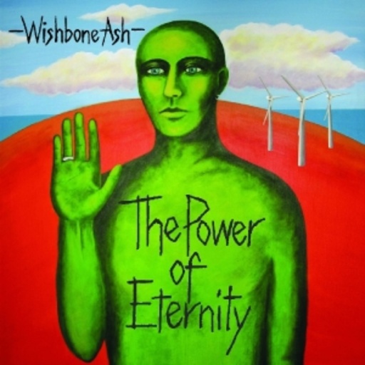 Wishbone Ash – Power Of Eternity