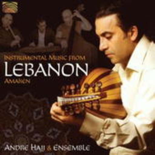 Andre Hajj & Ensemble – Instrumental Music From Lebanon