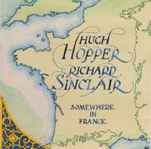 Hugh Hopper & Richard Sinclair – Somewhere In France