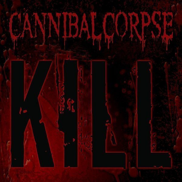 Cannibal Corpse – Kill