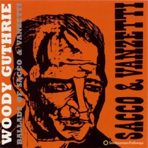 Woody Guthrie – Ballads Of Sacco & Vanzetti