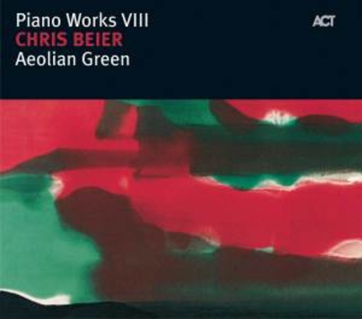 Chris Beier – Piano Works VIII - Aeolian Green