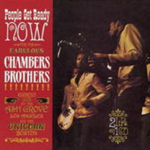 Chambers Brothers – Now & People Get Ready