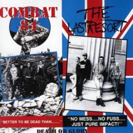 Combat 84/The Last Resort – Death Or Glory Split