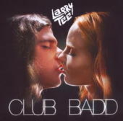 Larry Tee – Club Badd