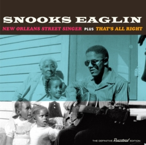 Snooks Eaglin – New Orleans Street Singer/That's All Right