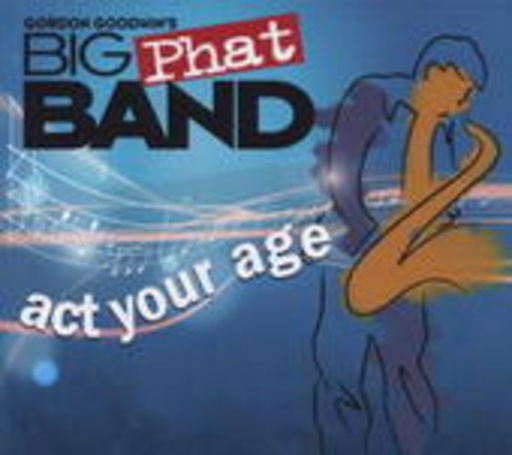 Big Phat Band – Act Your Age
