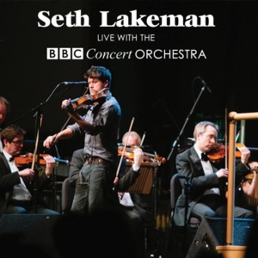 Seth Lakeman – Live With The BBC Concert Orchestra
