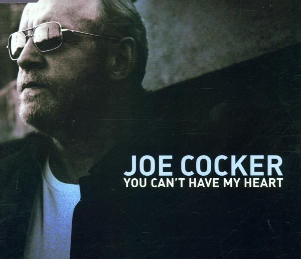 Joe Cocker – You Can't Have My Heart