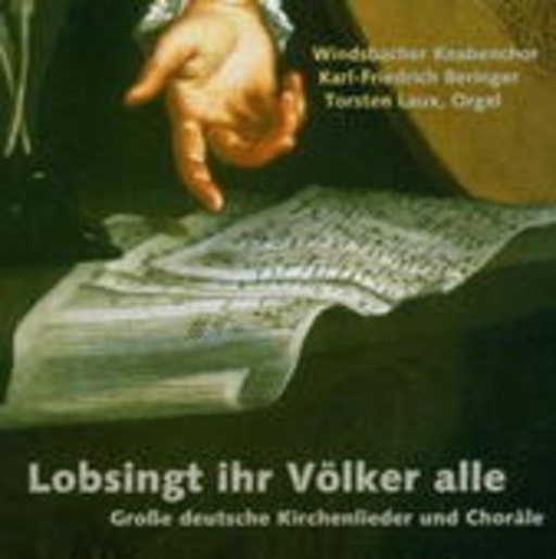 Karl-Friedrich Beringer/Windsbacher Knabenchor – Lobsingt ihr Völker alle - Große deutsche Kirchenlieder und Choräle