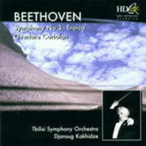 Djansug Kakhidze/Tbilisi Symphony Orchestra – Symphony No. 3, Eroica/Overture Coriolan