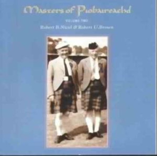 Robert B. Nicol & Robert U. Brown – The Masters Of Piobaireachd Vol. 2