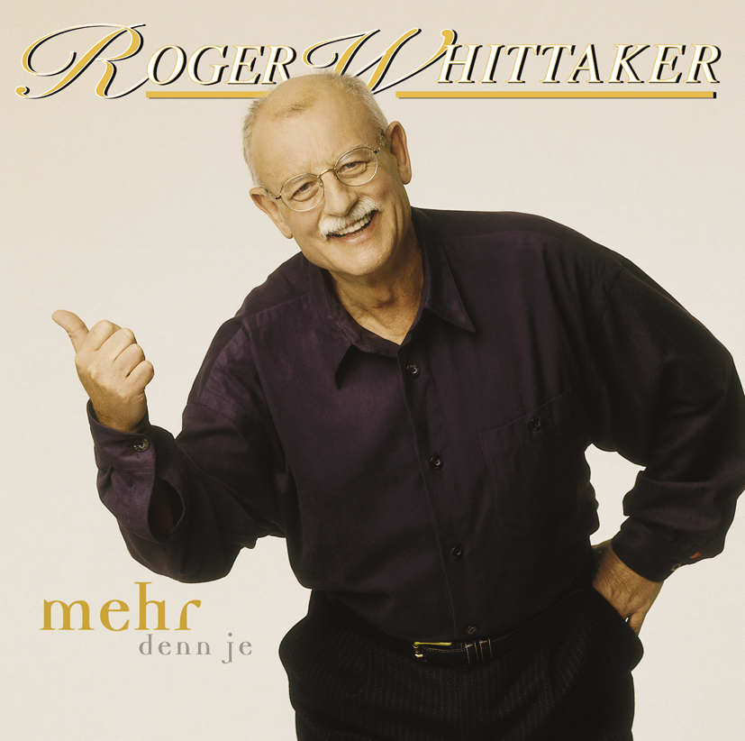 Roger Whittaker – Mehr denn je