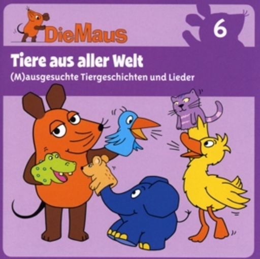 Diverse – Die Sendung mit der Maus CD 6 - Tiere aus aller Welt
